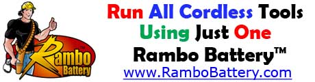 1 Rambo Battery will run any cordless tool any voltage any brand